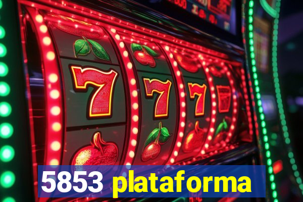 5853 plataforma